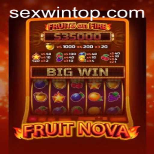 The Alluring World of FruitNova and the Role of SEXWIN